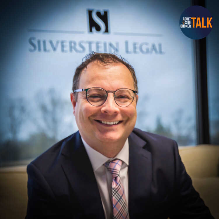 Adult Site Broker Talk Episode 164 with Corey Silverstein of Silverstein Legal – Part One