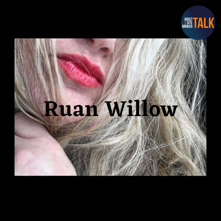 Adult Site Broker Talk Episode 183 with Ruan Willow